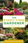 E-Book (epub) The First-Time Gardener von Well-Being Publishing