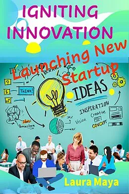 E-Book (epub) Igniting Innovation von Laura Maya