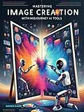 E-Book (epub) Mastering Image Creation with Midjourney AI Tools von Renee Gade
