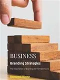 E-Book (epub) Business Branding Strategies von Raymond Wayne