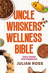 E-Book (epub) Uncle Whiskers Wellness Bible von Julian Ross