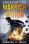 E-Book (epub) Unleash the Warrior Within von Barbara H. Smith