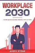 E-Book (epub) Workplace 2030 von Avery Stone