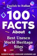 E-Book (epub) 100 Facts About Best Unesco World Heritage Sites von Science-Based Language Learning Lab