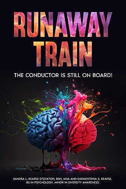 eBook (epub) Runaway Train- The Conductor Is Still On Board! de Sandra L. Kearse-Stockton Psychology