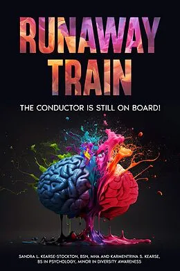 E-Book (epub) Runaway Train- The Conductor Is Still On Board! von Sandra L. Kearse-Stockton Psychology