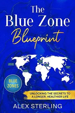 E-Book (epub) The Blue Zone Blueprint von Alex Sterling