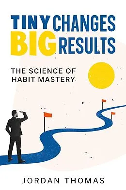 E-Book (epub) Tiny Changes, Big Results von Jordan Thomas
