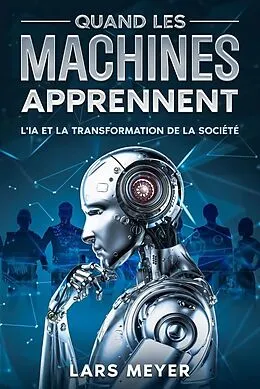 E-Book (epub) Quand les machines apprennent von Lars Meyer