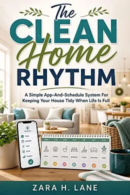 E-Book (epub) The Clean Home Rhythm von Zara H. Lane