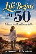 E-Book (epub) Life Begins at 50 von Yvonne D. Benson