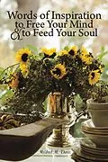 E-Book (epub) Words of Inspiration to Free Your Mind and to Feed Your Soul von Mildred M. Davis