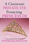 ePUB A Cincinnati Private Eye Protecting Princess Di von Rich McDonough, Deborah Aull