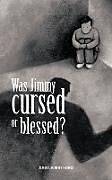 Couverture cartonnée Was Jimmy Cursed or Blessed? de James Deerman Holmes