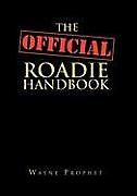 Kartonierter Einband The Official Roadie Handbook von Wayne Prophet