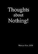 Livre Relié Thoughts about Nothing! de Marcus Lfd Em