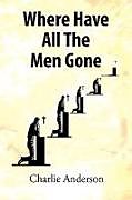 Couverture cartonnée Where Have All the Men Gone de Charlie Anderson