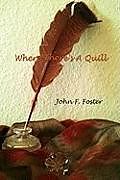 Couverture cartonnée Where There's a Quill de John F. Foster