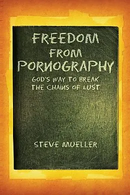 E-Book (epub) Freedom from Pornography von Steve Mueller