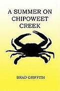 Kartonierter Einband A Summer on Chipoweet Creek von Brad Griffith
