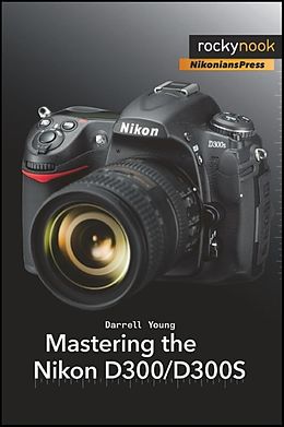 E-Book (epub) Mastering the Nikon D300/D300S von Darrell Young
