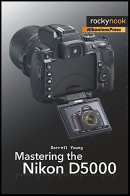 E-Book (epub) Mastering the Nikon D5000 von Darrell Young