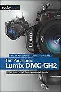 E-Book (epub) The Panasonic Lumix DMC-GH2 von Brian Matsumoto Ph. D, Carol F. Roullard