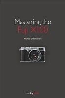 eBook (pdf) Mastering the Fuji X100 de Michael Diechtierow