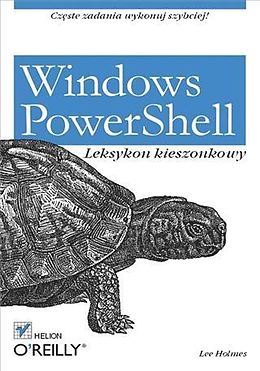 E-Book (pdf) Windows PowerShell. Leksykon kieszonkowy von Lee Holmes