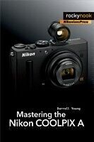 eBook (pdf) Mastering the Nikon COOLPIX A de Darrell Young