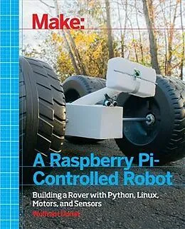 PDF Make a Raspberry Pi-Controlled Robot von Wolfram Donat