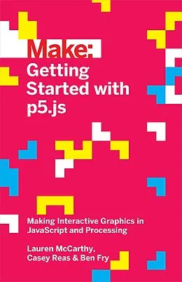 E-Book (pdf) Getting Started with p5.js von Lauren Mccarthy, Casey Reas, Ben Fry