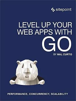 E-Book (epub) Level Up Your Web Apps With Go von Mal Curtis