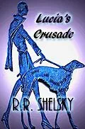 E-Book (epub) Lucia's Crusade von Rob Shelsky