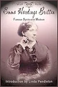 E-Book (epub) Emma Hardinge Britten: Famous Spiritual Medium, 19th Century von Linda Pendleton