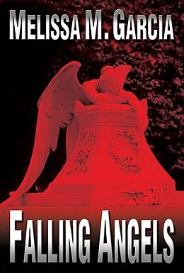 E-Book (epub) Falling Angels (Luc Actar, #1) von Melissa M. Garcia
