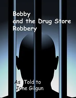 E-Book (epub) Bobby and the Drug Store Robbery von Jane Gilgun