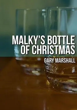 E-Book (epub) Malky's Bottle of Christmas von Gary Marshall