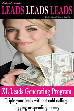 E-Book (epub) Leads, Leads, Leads XL Leads Generating Program von Moehr and Associates