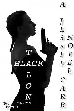 E-Book (epub) Black Talon: A Jessie Carr Novel #3 von Jl Schneider