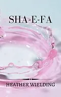 E-Book (epub) Sha-e-Fa von Heather Wielding