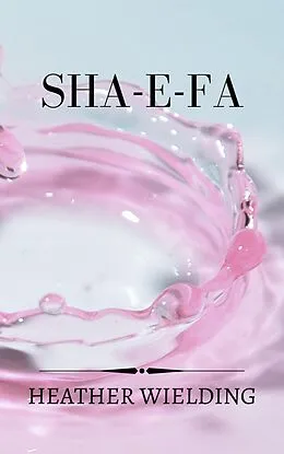 E-Book (epub) Sha-e-Fa von Heather Wielding