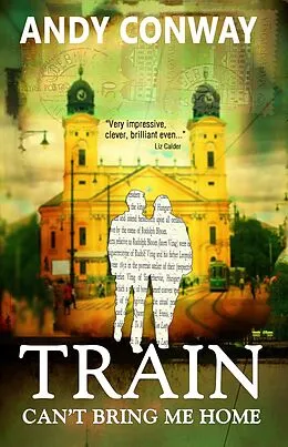E-Book (epub) Train Can't Bring Me Home von Andy Conway