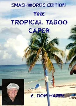 E-Book (epub) Tropical Taboo Caper von E. Don Harpe