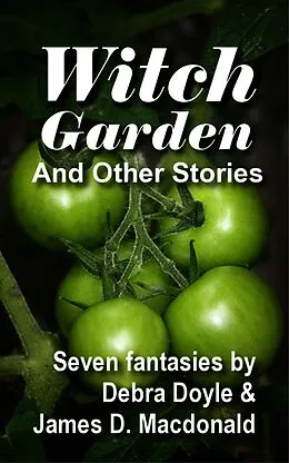 E-Book (epub) Witch Garden and Other Stories von James D. Macdonald