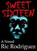 E-Book (epub) Sweet Sixteen von Ric Rodriguez