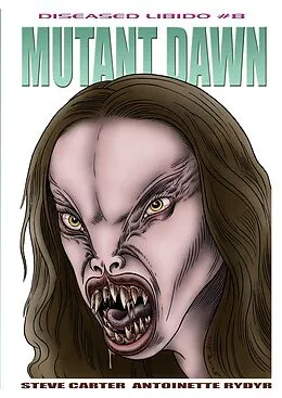 E-Book (epub) Diseased Libido #8 Mutant Dawn von Carter Rydyr