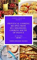 E-Book (epub) Provencal Cooking Recipes from My Chidlhood, Cooking South of France von Pierre-Emmanuel Malissin