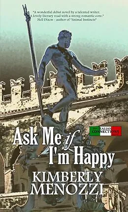 E-Book (epub) Ask Me if I'm Happy (Italian Connections series) von Kimberly Menozzi