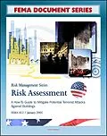 E-Book (epub) FEMA Document Series: Risk Assessment - A How-To Guide To Mitigate Potential Terrorist Attacks Against Buildings, Providing Protection to People and Buildings, Risk Management Series, FEMA 452 von Progressive Management